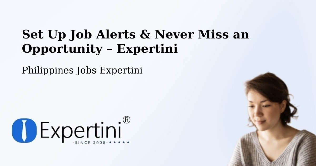 Job Alerts Guide – Get Notified About New Jobs in Padapada - Padapada, Philippines Jobs Expertini